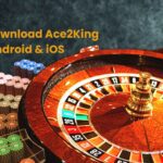 Ace2King App Download Tips