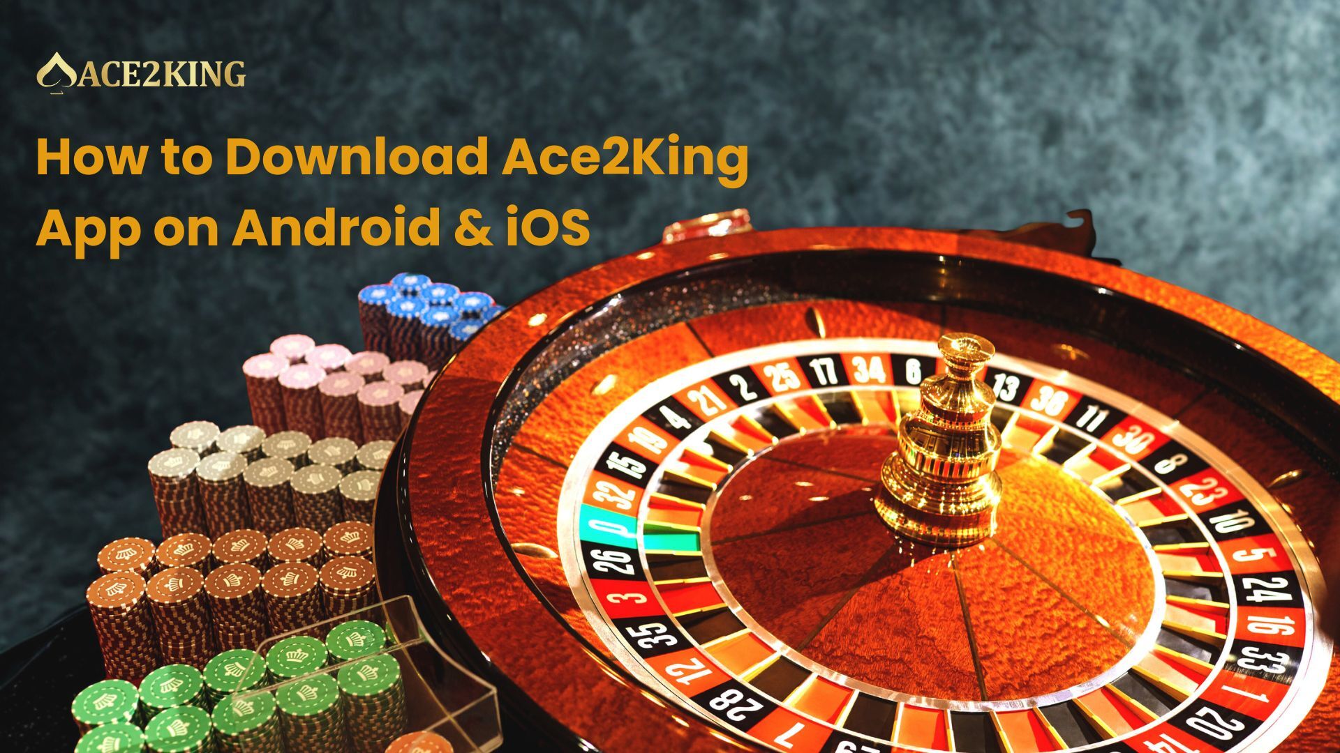 Ace2King App Download Tips